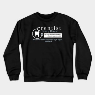 Crentist the Dentist Crewneck Sweatshirt